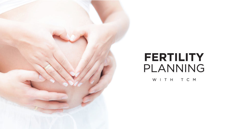 Fertility Planning with TCM